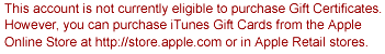 This account is not currently eligible to purchase Gift Certificates. However, you can purchase iTunes Gift Cards from the Apple Oline Store at http://store.apple.com or in Apple Retail stores.